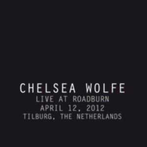Chelsea Wolfe Live at Roadburn, 2012
