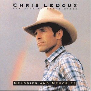 Album Chris LeDoux - Melodies and Memories