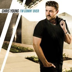 Chris Young I'm Comin' Over, 2015