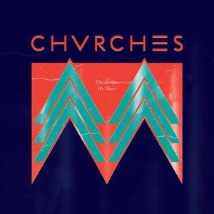 CHVRCHES The Mother We Share, 2012