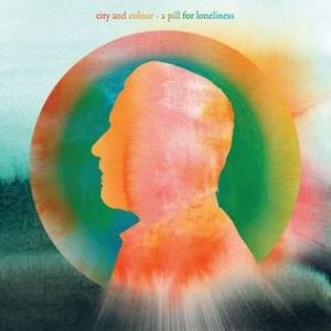 City and Colour : A Pill for Loneliness