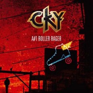 Album CKY - A#1 Roller Rager