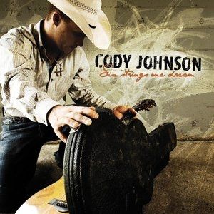 Cody Johnson Six Strings One Dream, 2009