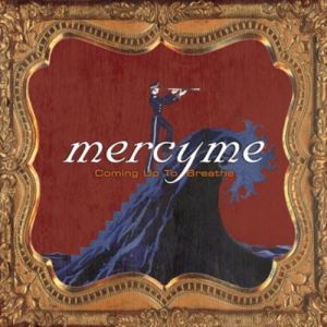 Album MercyMe - Coming Up to Breathe