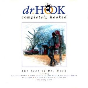Completely Hooked - The Best of Dr. Hook - album