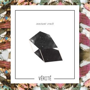 Album Vérité - Constant Crush
