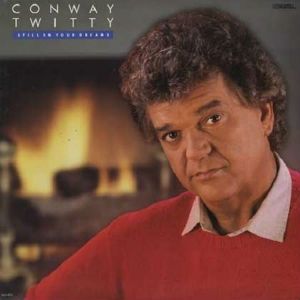 Album Conway Twitty - Still in Your Dreams
