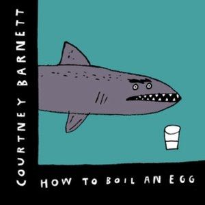 Courtney Barnett How to Boil an Egg, 2017