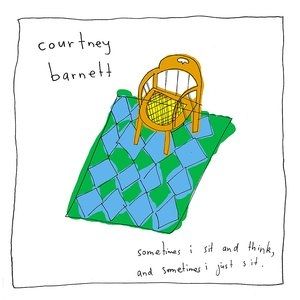 Courtney Barnett Sometimes I Sit and Think, and Sometimes I Just Sit, 2015