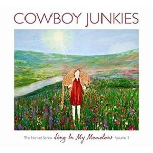 Album Cowboy Junkies - Sing in My Meadow