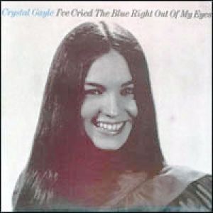 Crystal Gayle I've Cried the Blue Right Out of My Eyes, 1978