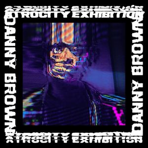 Album Danny Brown - Atrocity Exhibition