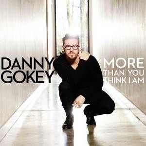 Album Danny Gokey - More Than You Think I Am