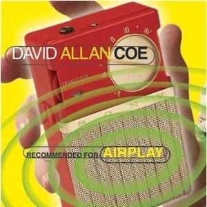 David Allan Coe : Recommended for Airplay