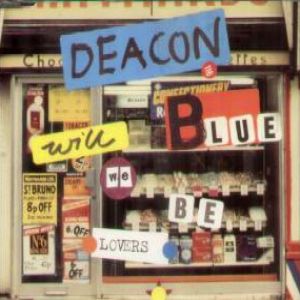 Album Deacon Blue - Will We Be Lovers