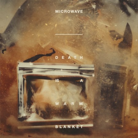 Album Microwave - Death is a Warm Blanket
