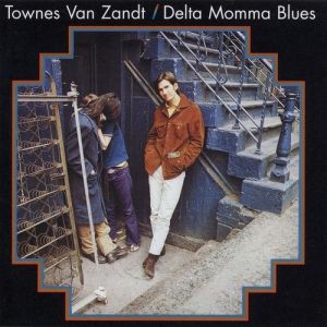 Townes Van Zandt Delta Momma Blues, 1971