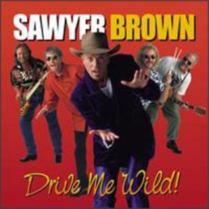 Album Sawyer Brown - Drive Me Wild