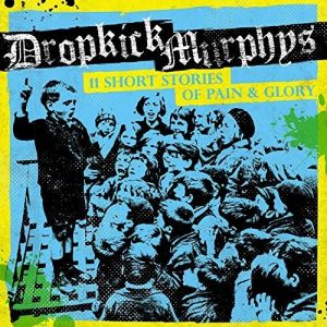 Album Dropkick Murphys - 11 Short Stories of Pain & Glory