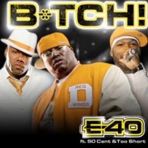 E-40 : Bitch