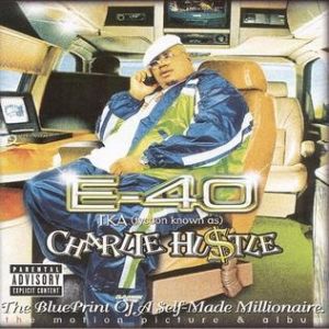 Album E-40 - Charlie Hustle: The Blueprint of a Self-Made Millionaire