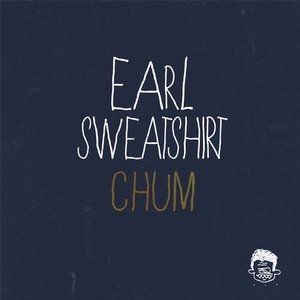 Earl Sweatshirt : Chum