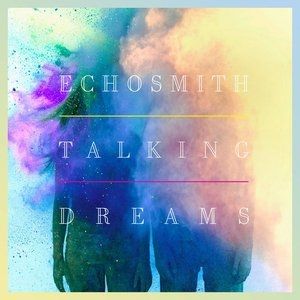 Album Echosmith - Talking Dreams