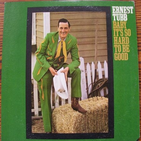 Ernest Tubb : Baby It's So Hard to Be Good