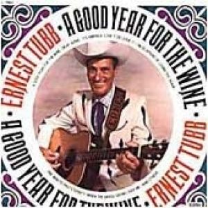 Album Ernest Tubb - Good Year for the Wine