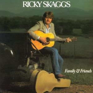 Album Ricky Skaggs - Family & Friends