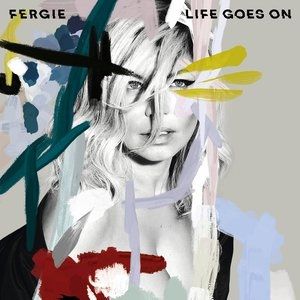 Album Fergie - Life Goes On