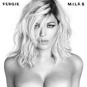 Album Fergie - M.I.L.F. $