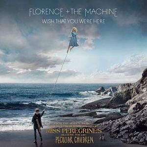 Florence + the Machine : Wish That You Were Here