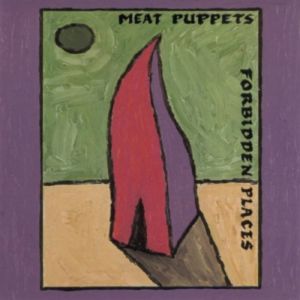 Album Meat Puppets - Forbidden Places