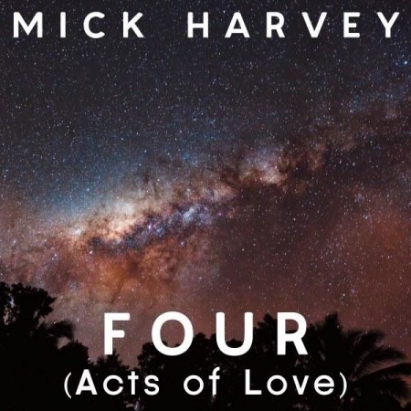 Album Mick Harvey - Four (acts of love)