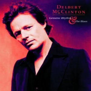 Delbert McClinton : Genuine Rhythm & the Blues