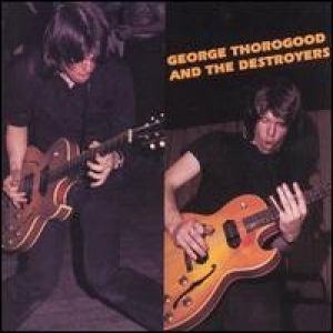 Album George Thorogood - George Thorogood and the Destroyers