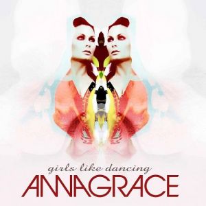 Album AnnaGrace - Girls Like Dancing