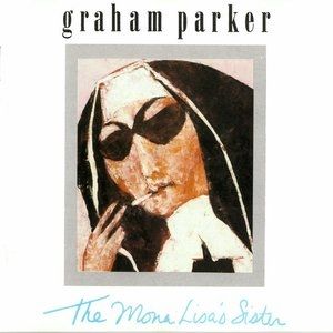 Graham Parker The Mona Lisa's Sister, 1988