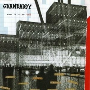 Album Grandaddy - Now It