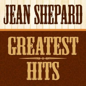 Album Jean Shepard - Greatest Hits (All Original Recordings)