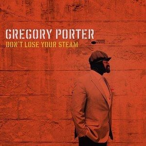 Album Don't Lose Your Steam - Gregory Porter