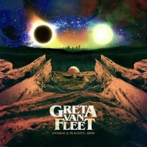 Greta Van Fleet Anthem of the Peaceful Army, 2018