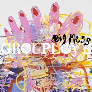 Album Grouplove - Big Mess