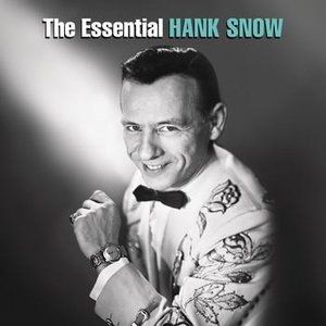 Album Hank Snow - The Essential Hank Snow