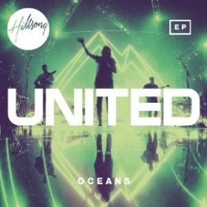 Album Hillsong United - Oceans (Where Feet May Fail)