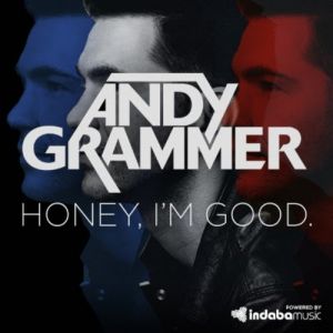 Andy Grammer : Honey, I'm Good.