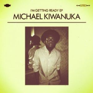 Michael Kiwanuka I'm Getting Ready EP, 2011