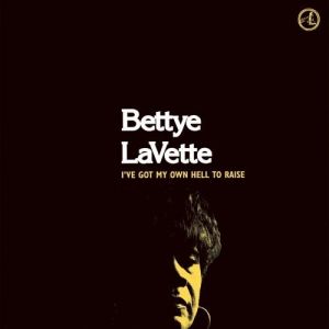 Bettye Lavette I've Got My Own Hell to Raise, 2005