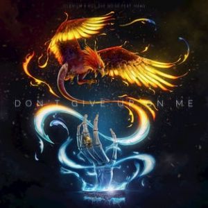 Illenium : Don't Give Up on Me